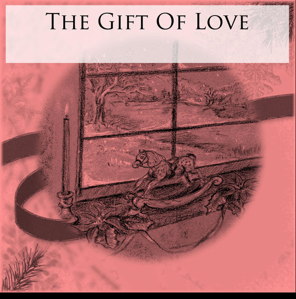 The Gift Of Love - Digital Print
