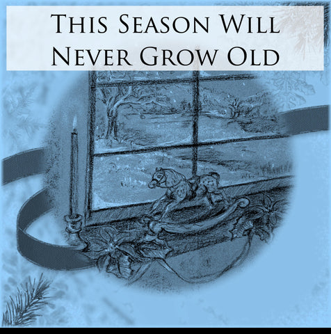 This Season Will Never Grow Old - Digital Print